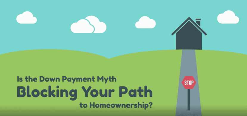 Is the Down Payment Myth Blocking Your Path to Homeownership