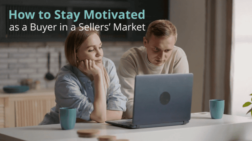 23_How to Stay Motivated as a Buyer in a Sellers' Market