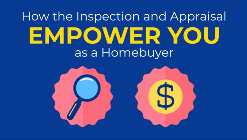 How the Appraisal and Inspection Empower You as a Homebuyer