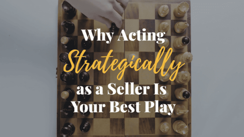 Why Acting Strategically as a Seller Is Your Best Play