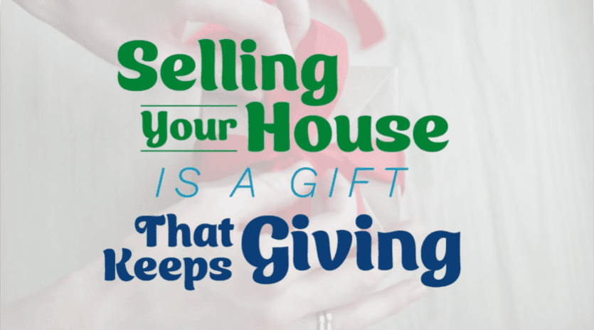Selling Your House Is a Gift that Keeps Giving